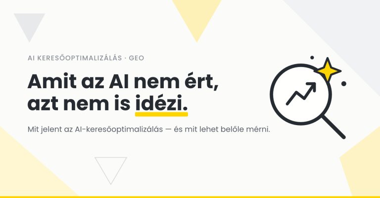 AI keresőoptimalizálás (GEO) — amit az AI nem ért, azt nem is idézi